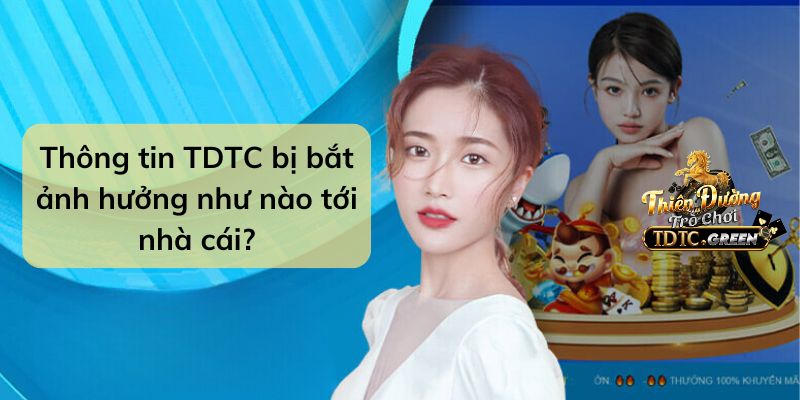 TDTC bị bắt