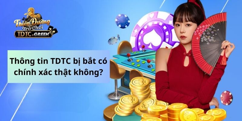 TDTC bị bắt