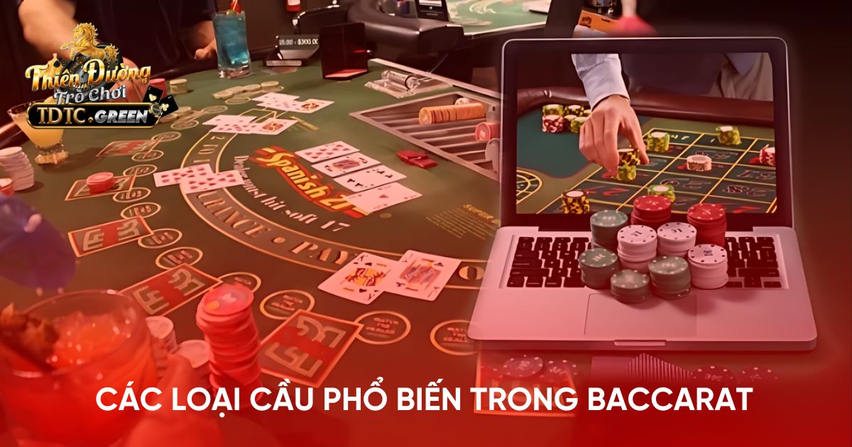 Các loại cầu phổ biến trong Baccarat