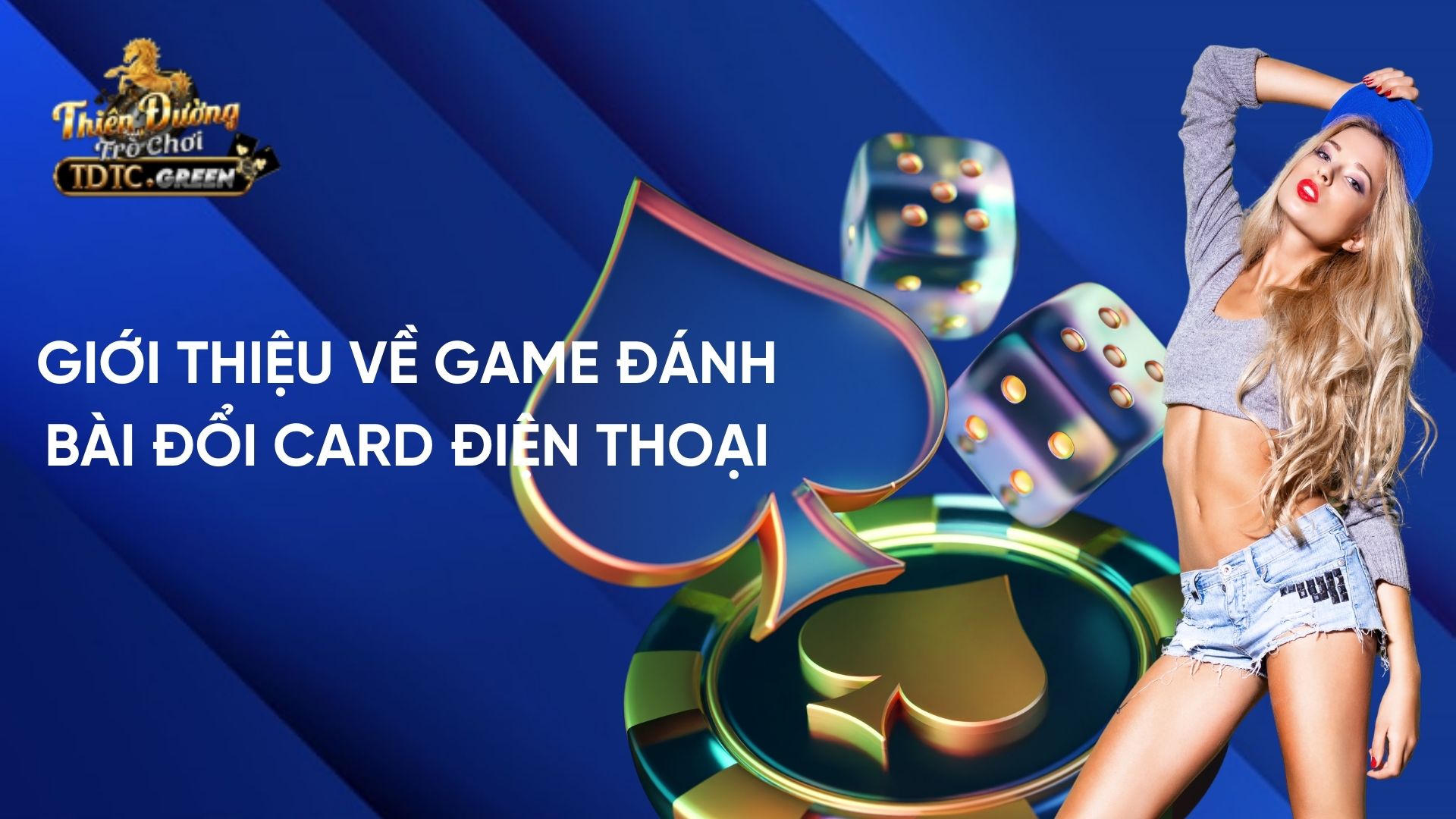 Giới thiệu về game đánh bài đổi card điện thoại tại TDTC