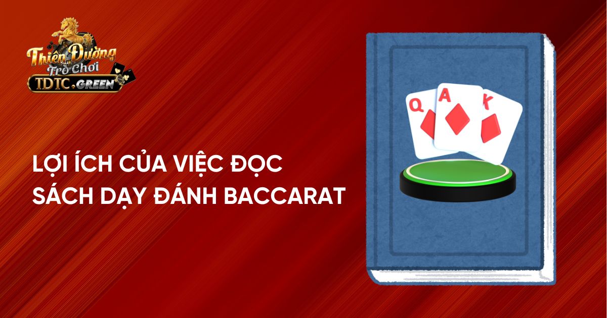 Lợi ích của việc đọc sách dạy đánh Baccarat