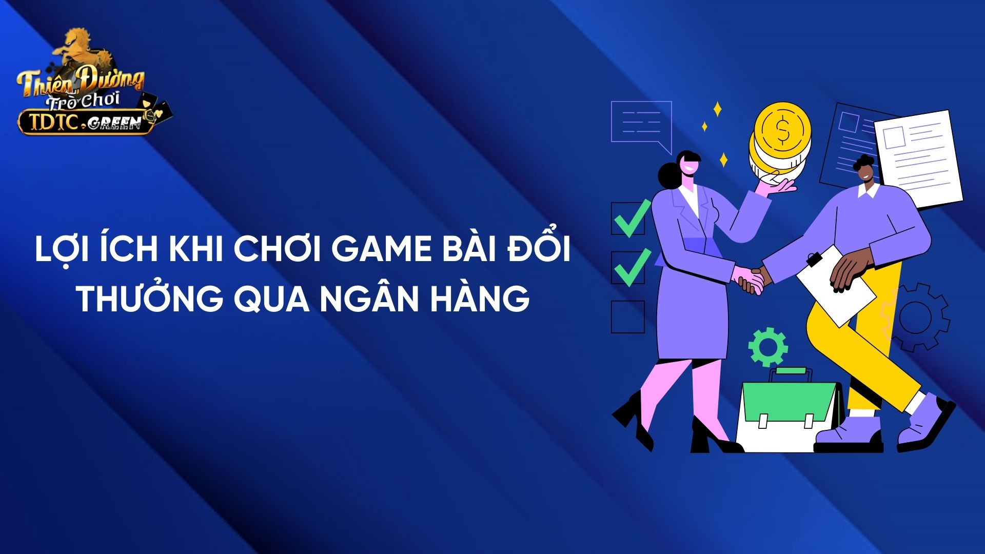 Lợi Ích Khi Chơi Game Bài Đổi Thưởng Qua Ngân Hàng Của Nhà Cái TDTC