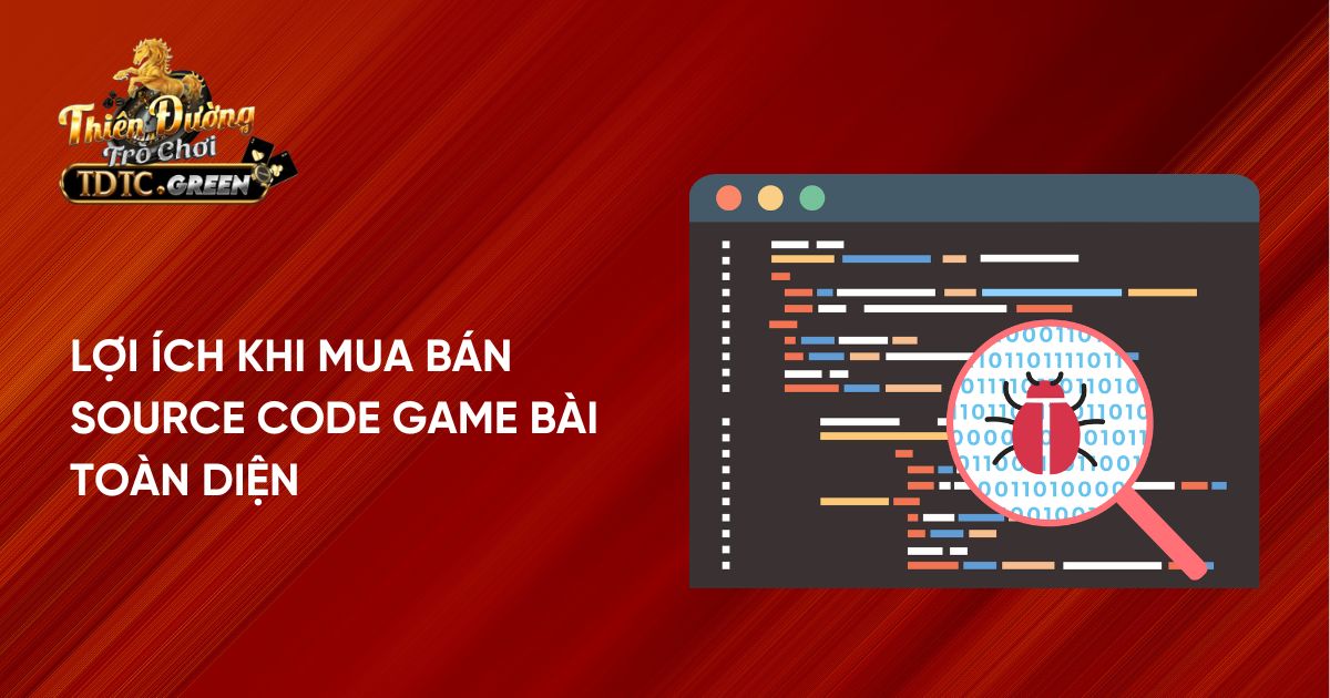 Lợi ích khi mua bán Source Code Game bài toàn diện