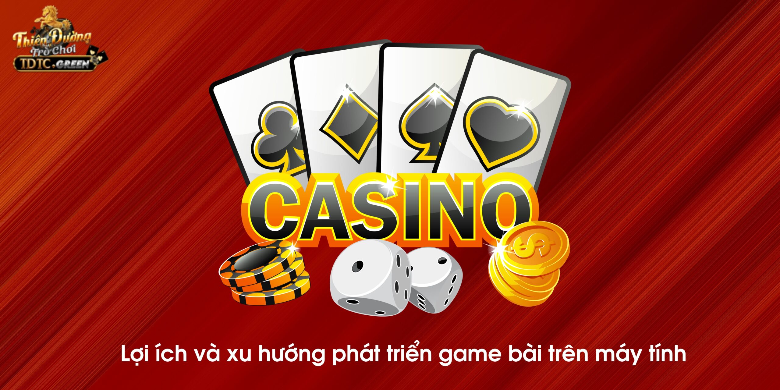 Lợi ích và xu hướng phát triển game bài trên máy tính