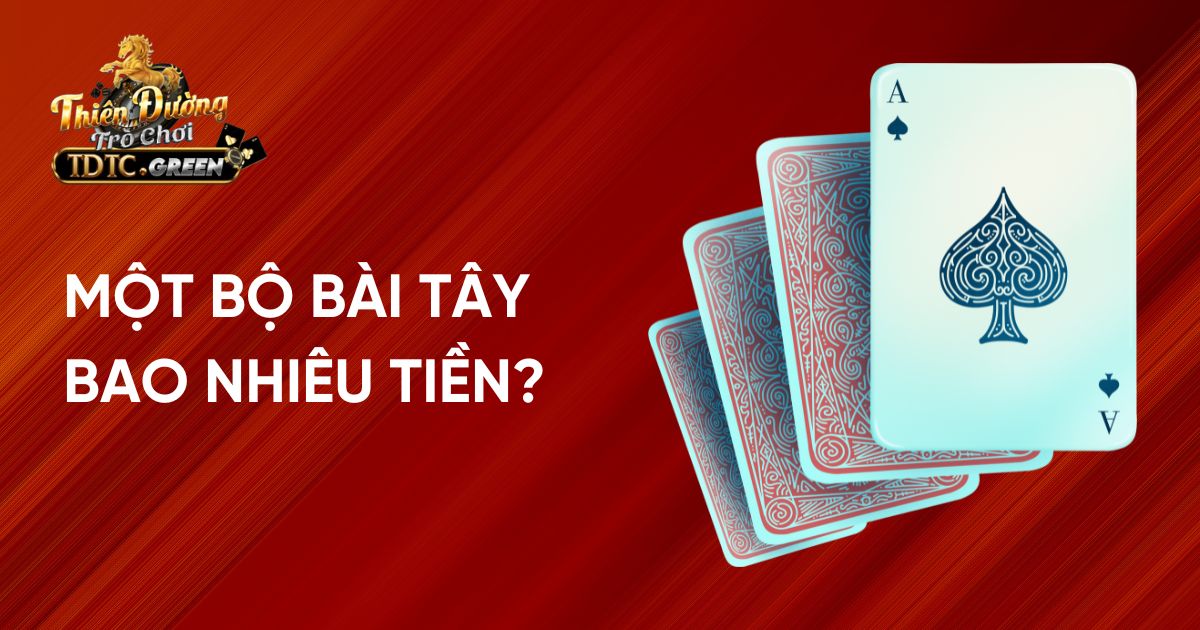 Một bộ bài tây bao nhiêu tiền?