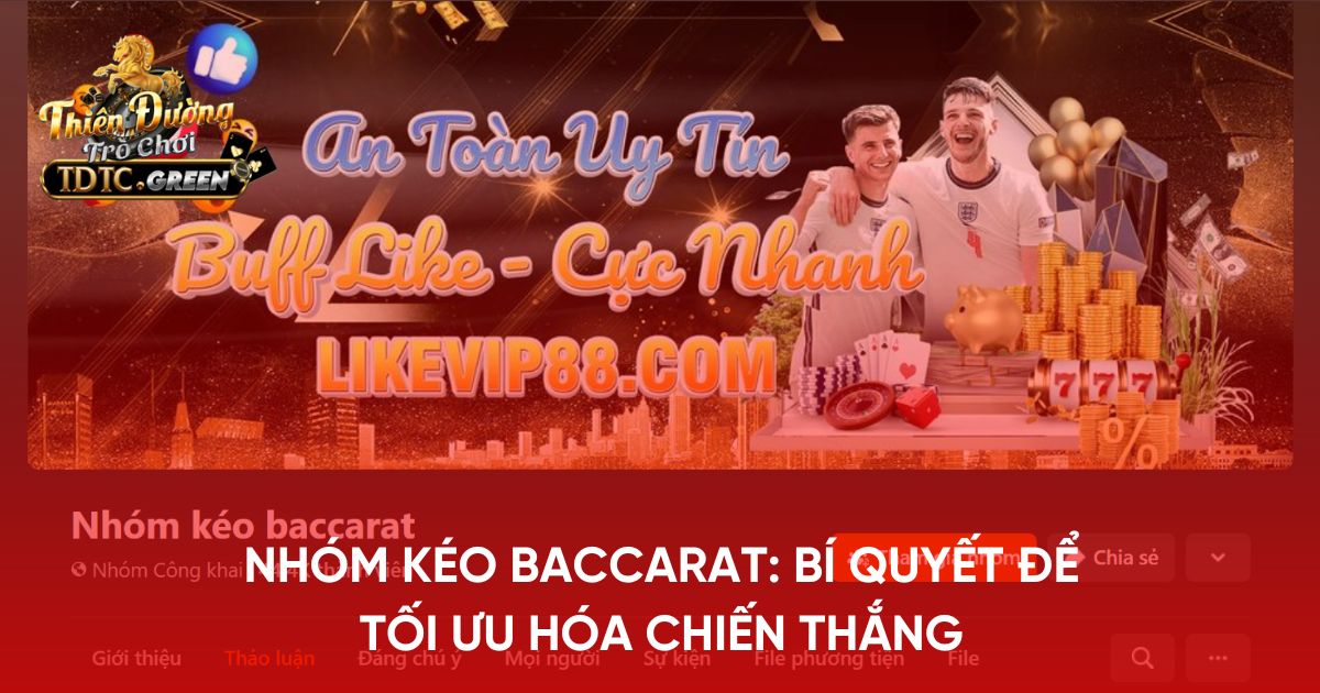 Nhóm kéo Baccarat: Bí quyết để tối ưu hóa chiến thắng