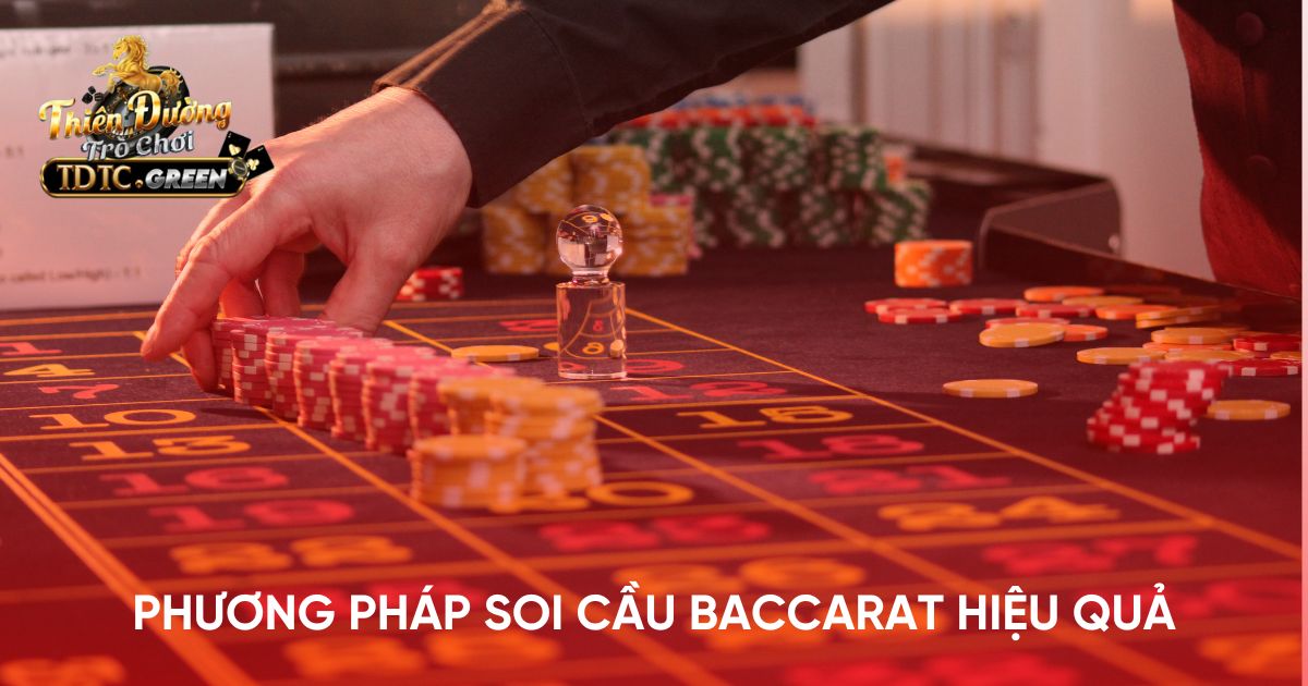 Phương pháp soi cầu Baccarat hiệu quả