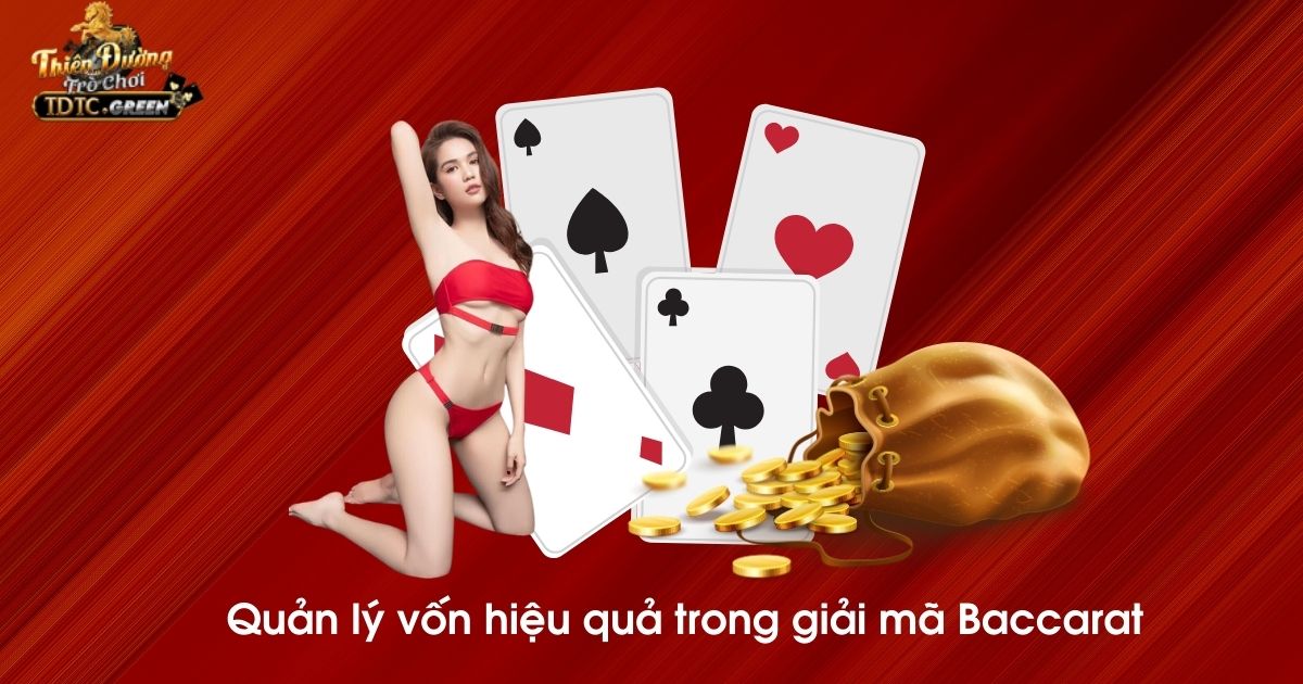 Quản lý vốn hiệu quả trong giải mã Baccarat