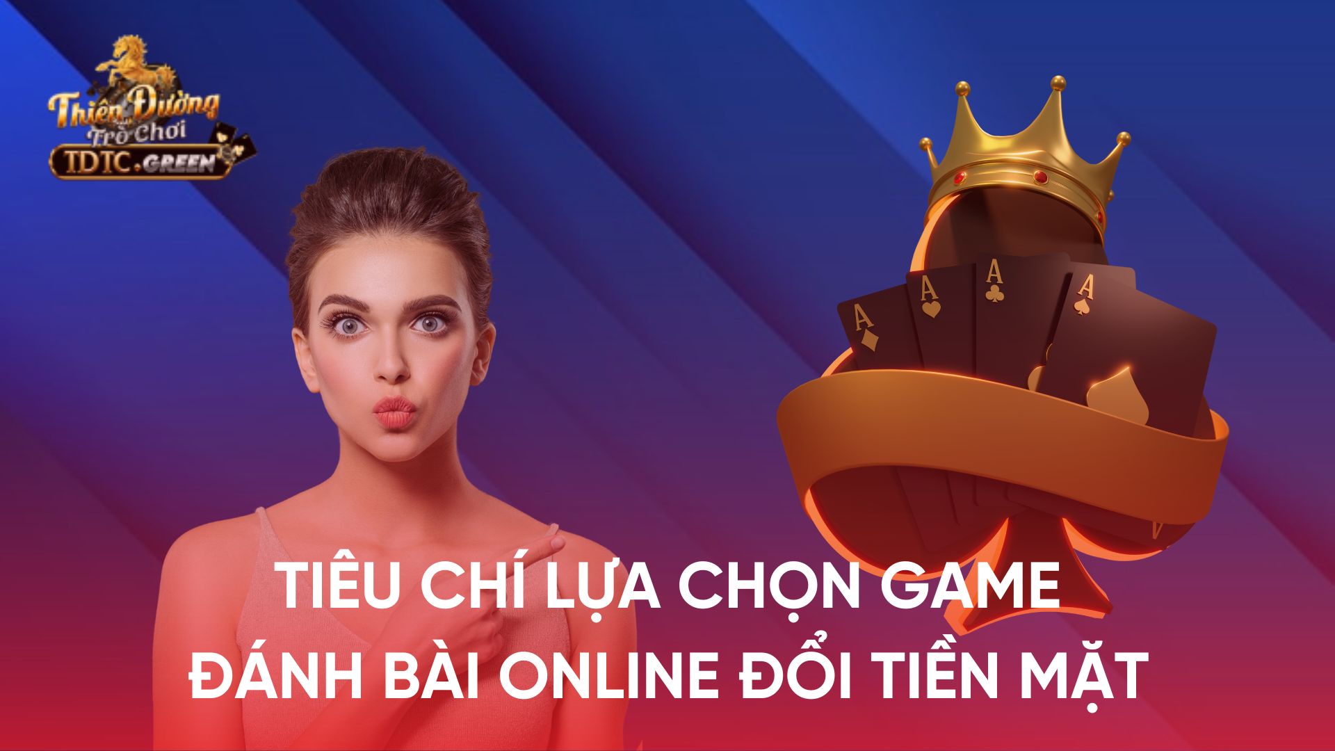 Tiêu chí lựa chọn game bài đổi thưởng uy tín tại TDTC