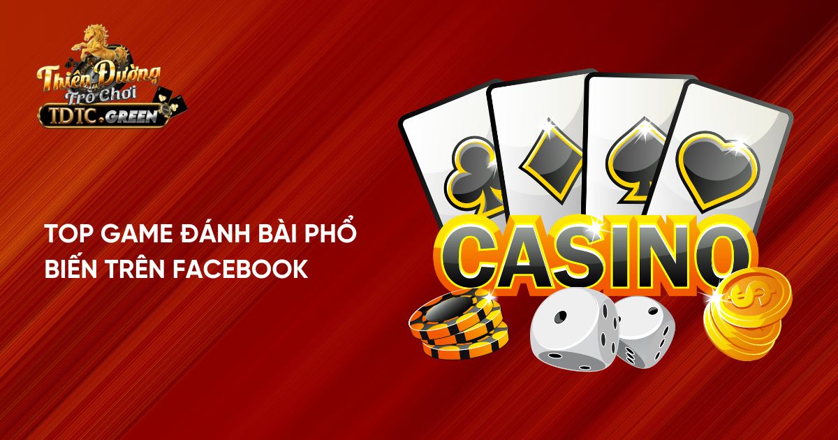 Top Game đánh bài phổ biến trên Facebook